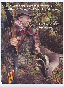Click image for larger version. 

Name:	Fred Bear, hunt what makes you happy.jpg 
Views:	146 
Size:	55.4 KB 
ID:	230710
